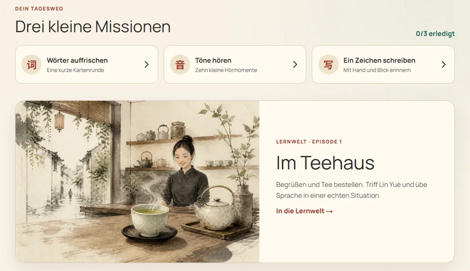 Startseite der China-Lernen-App: Tagesweg mit drei Missionen (Wörter, Töne, Schreiben) und der Lernwelt-Episode „Im Teehaus“